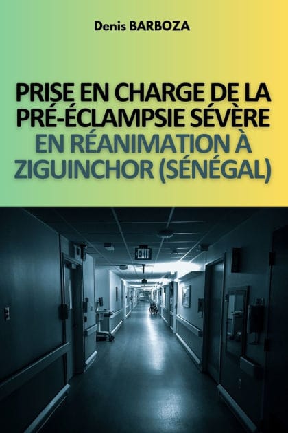 Prise En Charge de la Prï¿½-ï¿½clampsie Sï¿½vï¿½re En Rï¿½animation ï¿½ Ziguinchor (Sï¿½nï¿½gal)