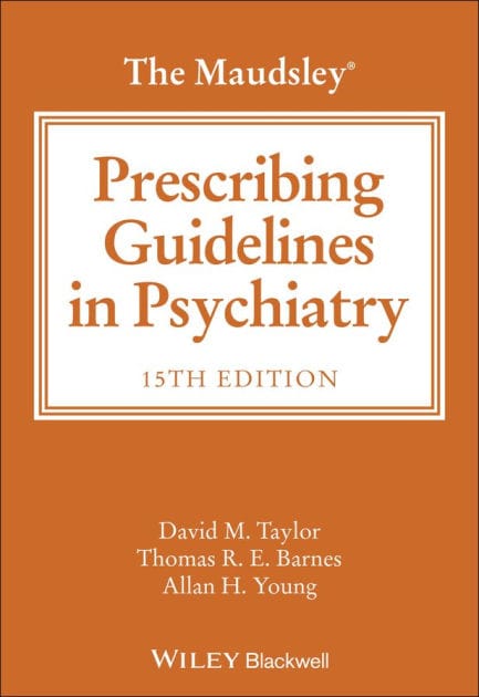 The Maudsley Prescribing Guidelines in Psychiatry