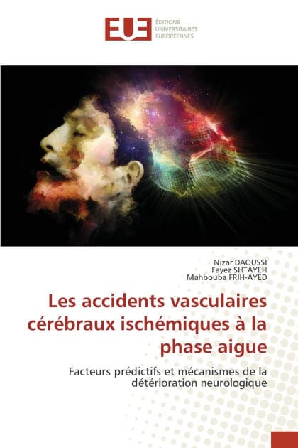 Les accidents vasculaires cï¿½rï¿½braux ischï¿½miques ï¿½ la phase aigue