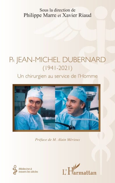 Pr Jean-Michel Dubernard (1941-2021): Un chirurgien au service de l'Homme