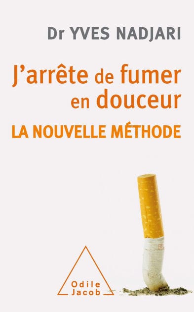 J'arrête de fumer en douceur: La nouvelle méthode