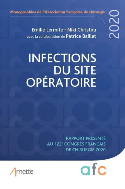 Infections du site opératoire: Rapport présenté au 122e Congrès Français de Chirurgie 2020