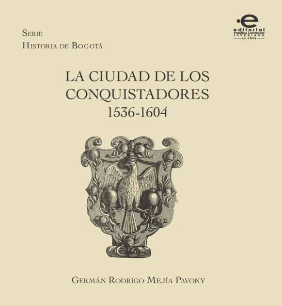 La ciudad de los conquistadores 1536-1604