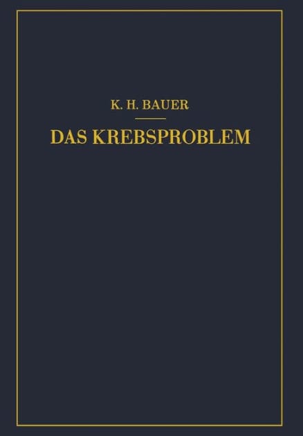 Das Krebsproblem: Einführung in die Allgemeine Geschwulstlehre