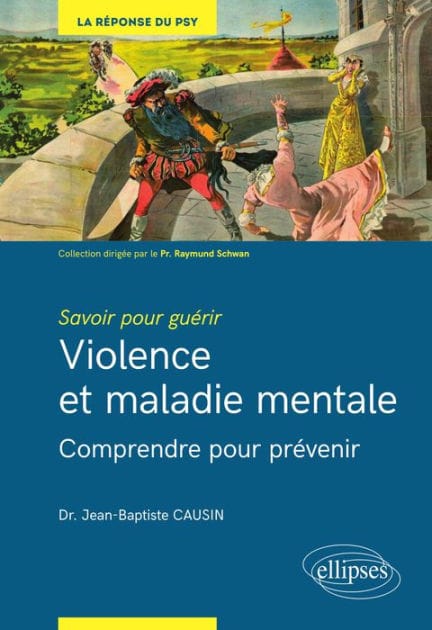 Savoir pour guérir : violence et maladie mentale - Comprendre pour prévenir