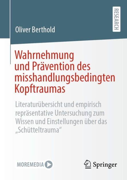 Wahrnehmung und Prï¿½vention des misshandlungsbedingten Kopftraumas: Literaturï¿½bersicht und empirisch reprï¿½sentative Untersuchung zum Wissen und Einstellungen ï¿½ber das "Schï¿½tteltrauma"