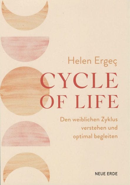 Cycle of Life: Den weiblichen Zyklus verstehen und optimal begleiten