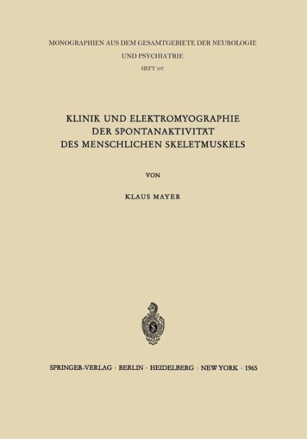 Klinik und Elektromyographie der Spontanaktivitï¿½t des Menschlichen Skeletmuskels