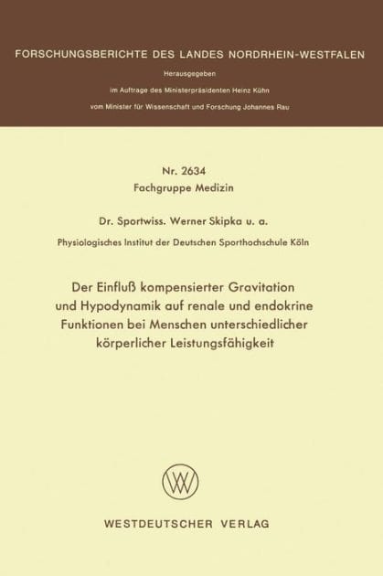 Der Einfluß kompensierter Gravitation und Hypodynamik auf renale und endokrine Funktionen bei Menschen unterschiedlicher körperlicher Leistungsfähigkeit