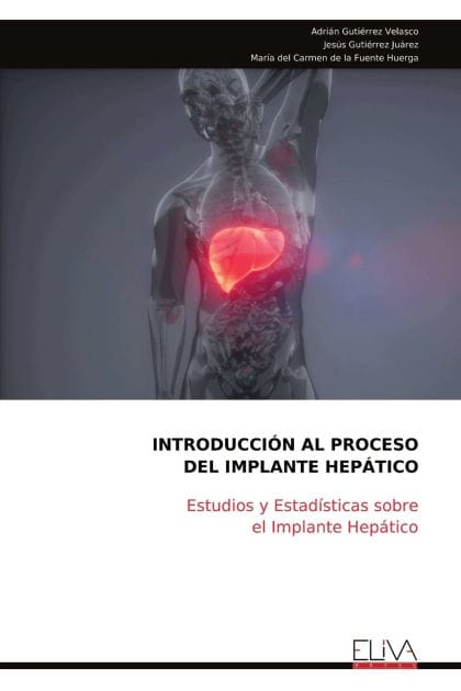 Introducciï¿½n Al Proceso del Implante Hepï¿½tico: Estudios y Estadï¿½sticas sobre el Implante Hepï¿½tico