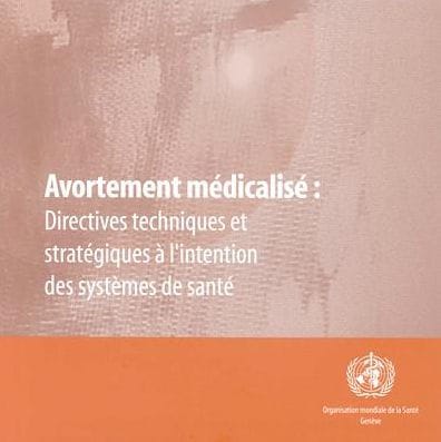 Avortement medicalise: Directives techniques et strategiques a l'intention des systemes de sante