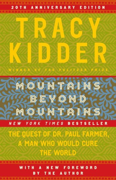 Mountains beyond Mountains: The Quest of Dr. Paul Farmer, A Man Who Would Cure the World