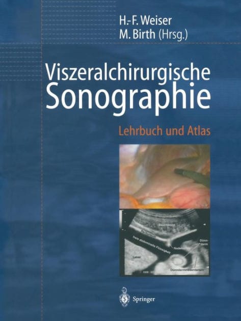 Viszeralchirurgische Sonographie: Lehrbuch und Atlas