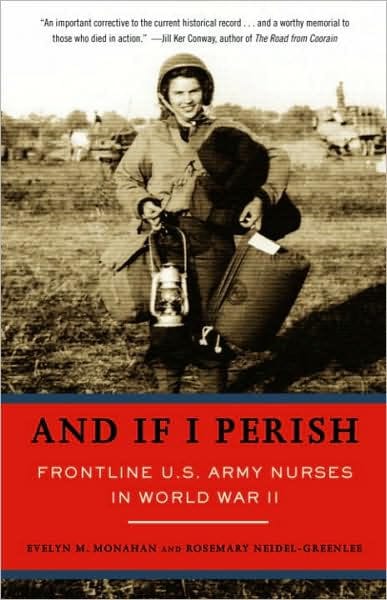 And If I Perish: Frontline U.S. Army Nurses in World War II
