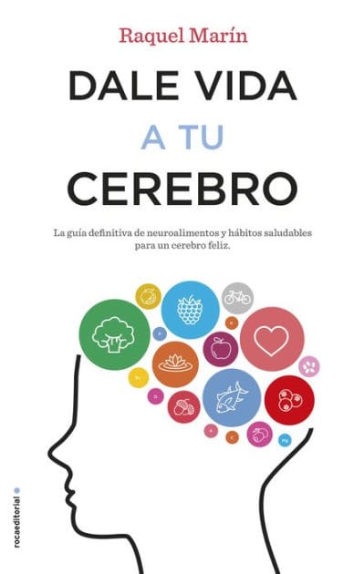Dale vida a tu cerebro: La guía definitiva de neuroalimentos y hábitos saludables para un cerebro feliz