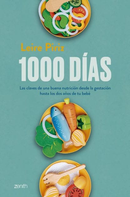 1000 días: Las claves de una buena nutrición desde la gestación hasta los dos años de tu bebé