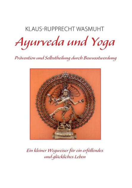 Ayurveda und Yoga: Prävention und Selbstheilung durch Bewusstwerdung