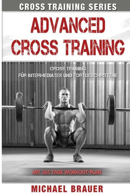 Advanced Cross Training: Für Intermediates und Fortgeschrittene