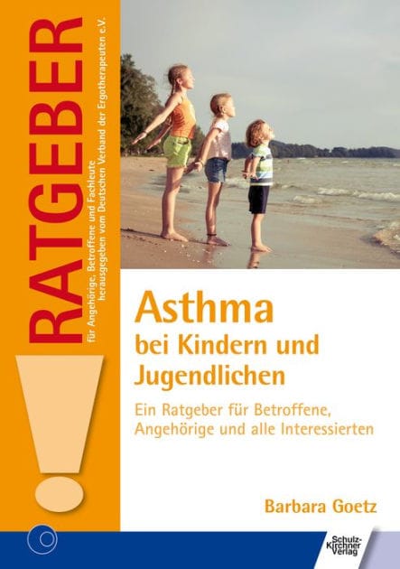 Asthma bei Kindern und Jugendlichen: Ein Ratgeber für Betroffene, Angehörige und alle Interessierten