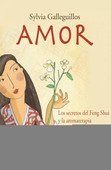 Amor: Los secretos del Feng shui y la Aromaterapia