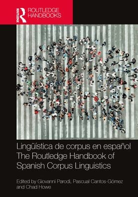 Lingüística de corpus en español / The Routledge Handbook of Spanish Corpus Linguistics
