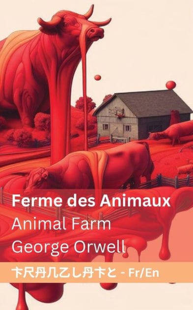 Ferme des Animaux / Animal Farm: Tranzlaty Franï¿½aise English