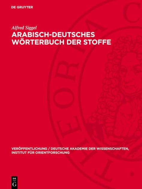 Arabisch-deutsches Wörterbuch der Stoffe: aus den drei Naturreichen, die in arabischen alchemistischen Handschriften vorkommen, nebst Anhang: Verzeichnis chemischer Geräte