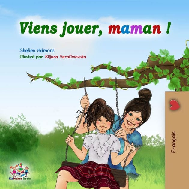 Viens jouer, maman !: Let's Play, Mom! -French edition