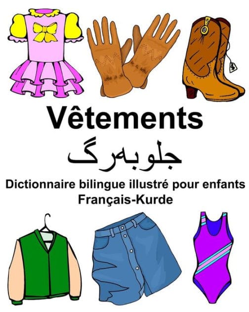 Français-Kurde Vêtements Dictionnaire bilingue illustré pour enfants
