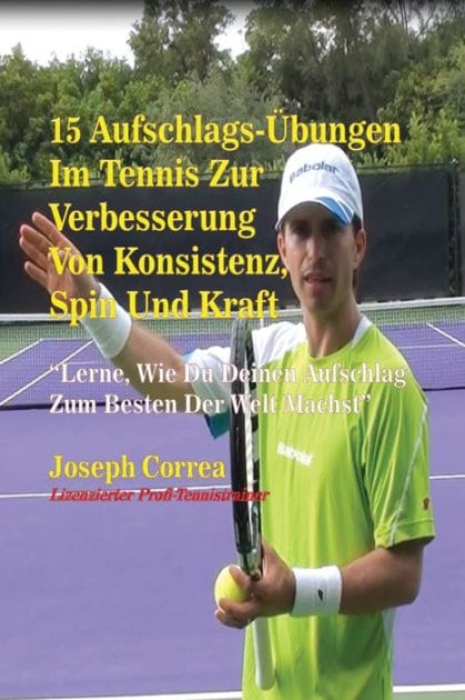 15 Aufschlags-Übungen Im Tennis Zur Verbesserung Von Konsistenz, Spin Und Kraft