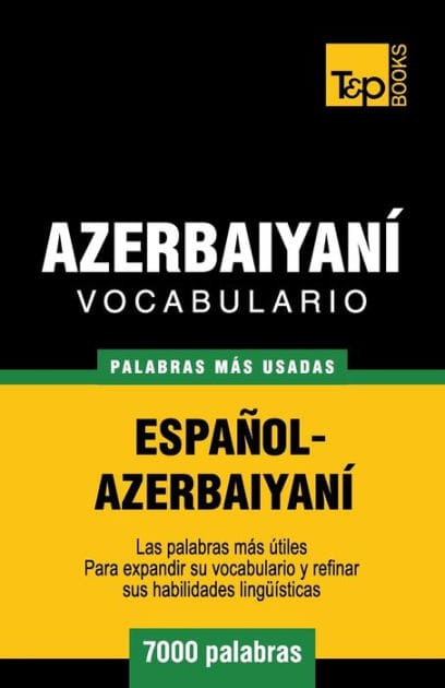 Vocabulario espaï¿½ol-azerbaiyanï¿½ - 7000 palabras mï¿½s usadas