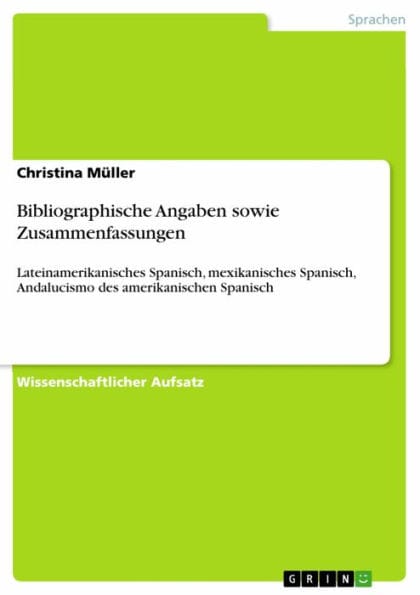 Bibliographische Angaben sowie Zusammenfassungen: Lateinamerikanisches Spanisch, mexikanisches Spanisch, Andalucismo des amerikanischen Spanisch
