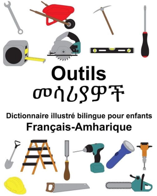 Français-Amharique Outils Dictionnaire illustré bilingue pour enfants