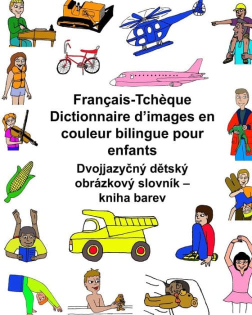 Franï¿½ais/Tchï¿½que Dictionnaire d'images en couleur bilingue pour enfants