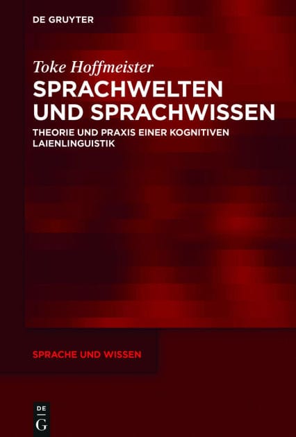 Sprachwelten und Sprachwissen: Theorie und Praxis einer kognitiven Laienlinguistik