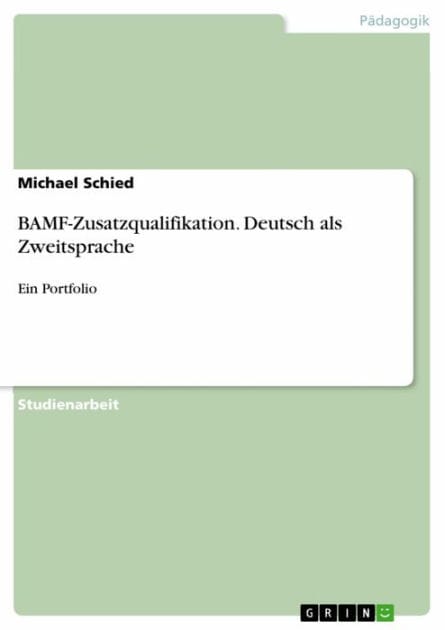 BAMF-Zusatzqualifikation. Deutsch als Zweitsprache: Ein Portfolio