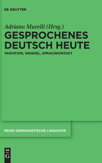 Gesprochenes Deutsch heute: Variation, Wandel, Sprachkontakt