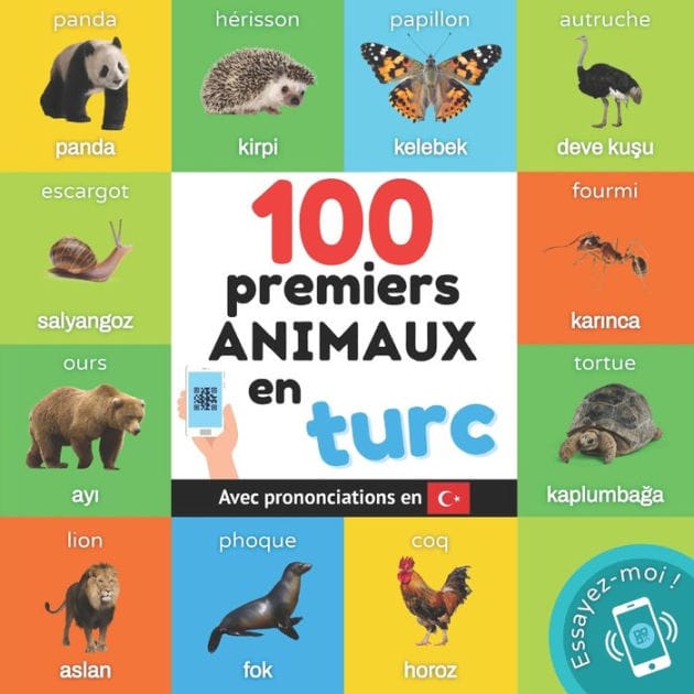 100 premiers animaux en turc: Imagier bilingue pour enfants: franï¿½ais / turc avec prononciations