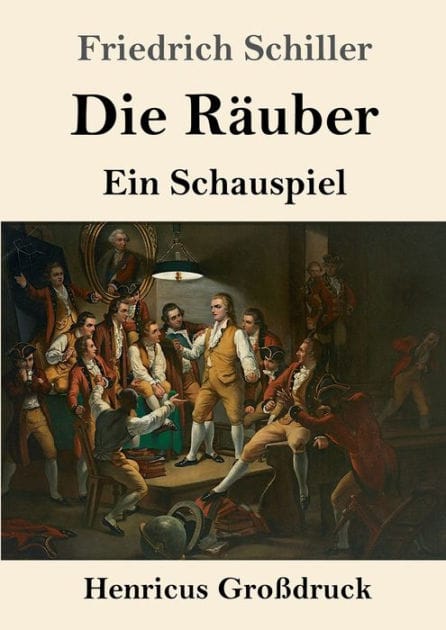Die Rï¿½uber (Groï¿½druck): Ein Schauspiel