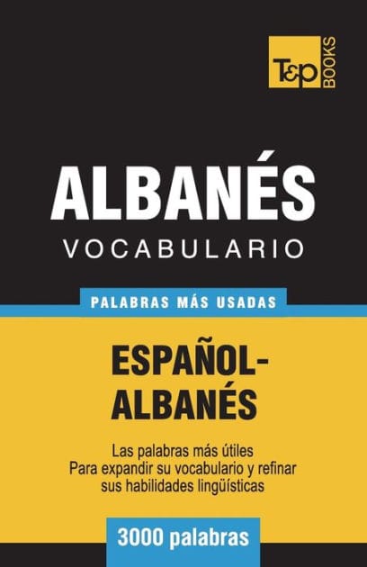 Vocabulario Espaï¿½ol-Albanï¿½s - 3000 palabras mï¿½s usadas