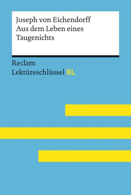 Aus dem Leben eines Taugenichts von Joseph von Eichendorff: Lektürehilfe; Vorbereitung auf Klausur, Abitur und Matura - Pelster, Theodor - Lektüreschlüssel - 15502