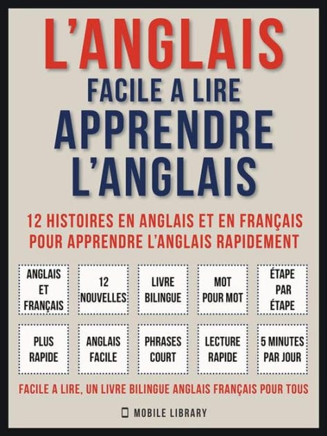 L'Anglais facile a lire - Apprendre l'anglais (Vol 1): 12 histoires en anglais et en français pour apprendre l'anglais rapidement