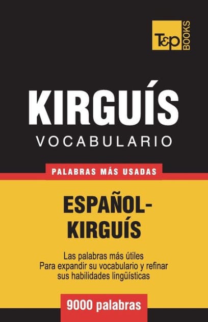 Vocabulario Espaï¿½ol-Kirguï¿½s - 9000 palabras mï¿½s usadas