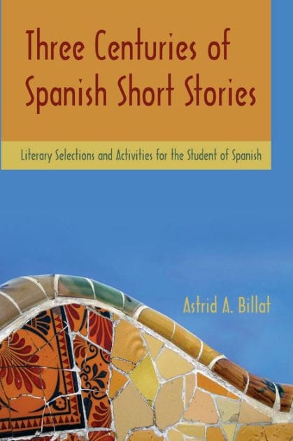 Three Centuries of Spanish Short Stories: Literary Selections and Activities for Students of Spanish / Edition 1