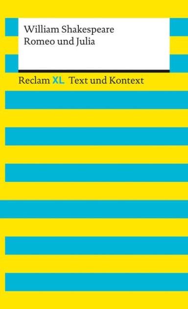 Romeo und Julia. Textausgabe mit Kommentar und Materialien: [Reclam XL - Text und Kontext] - Shakespeare, William - 16165