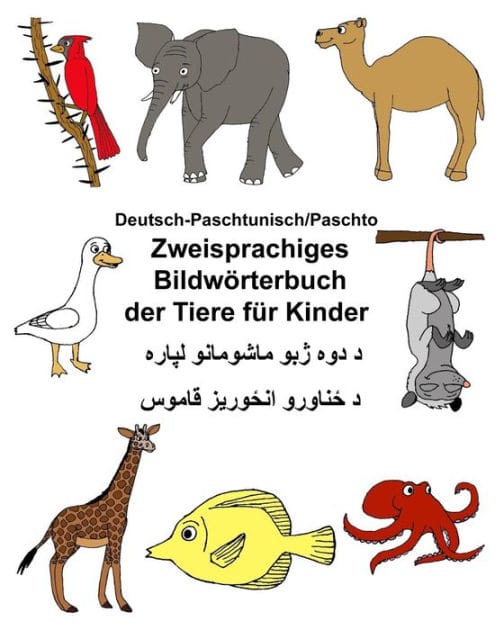 Deutsch-Paschtunisch/Paschto Zweisprachiges Bildwörterbuch der Tiere für Kinder