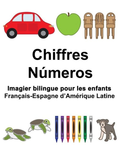 Français-Espagne d'Amérique Latine Chiffres/Números Imagier bilingue pour les enfants