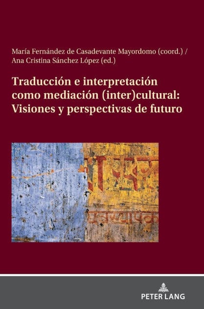 Traducción e interpretación como mediación (inter)cultural: Visiones y perspectivas de futuro