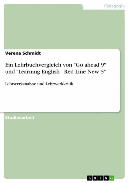 Ein Lehrbuchvergleich von 'Go ahead 9' und 'Learning English - Red Line New 5': Lehrwerkanalyse und Lehrwerkkritik