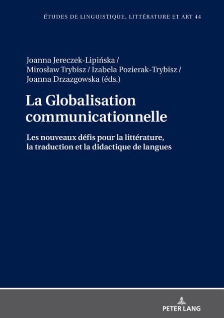 La Globalisation communicationnelle: Les nouveaux défis pour la littérature, la traduction et la didactique de langues